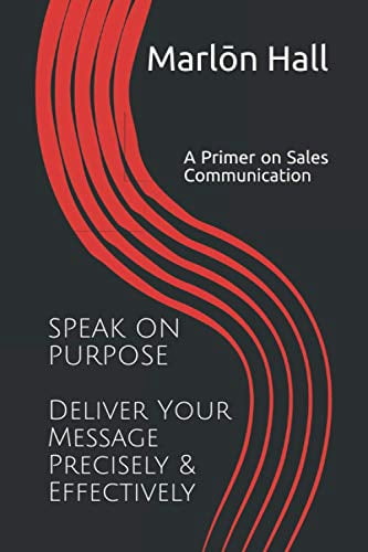 Pre-Owned Speak on Purpose: Deliver Your Message Precisely ...