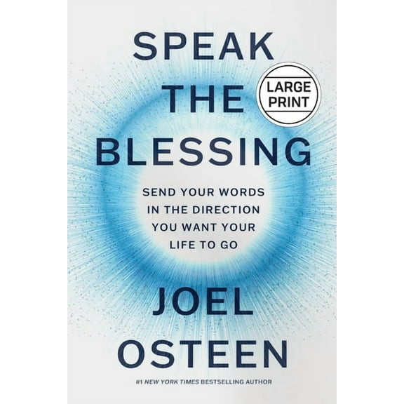 Speak the Blessing: Send Your Words in the Direction You Want Your Life to Go (Large Print) (Hardcover)