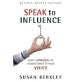 thumbnail image 1 of Speak to Influence : How to Unlock the Hidden Power of Your Voice (Edition 2) (Paperback), 1 of 1