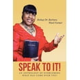 thumbnail image 1 of Speak to It! : An Anthology of Overcoming What Has Come Over You! (Paperback), 1 of 1