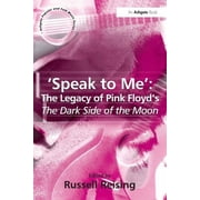 Speak to Me The Legacy of Pink Floyds The Dark Side of the Moon, Paperback
