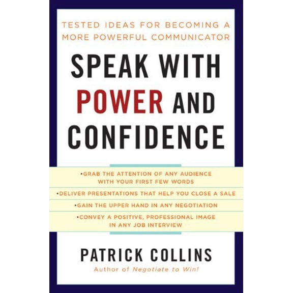 Pre-Owned Speak with Power and Confidence: Tested Ideas for Becoming a More Powerful Communicator (Paperback) 1402781113 9781402781117