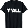 thumbnail image 1 of Shirt That Says Y'all T-Shirt, 1 of 3