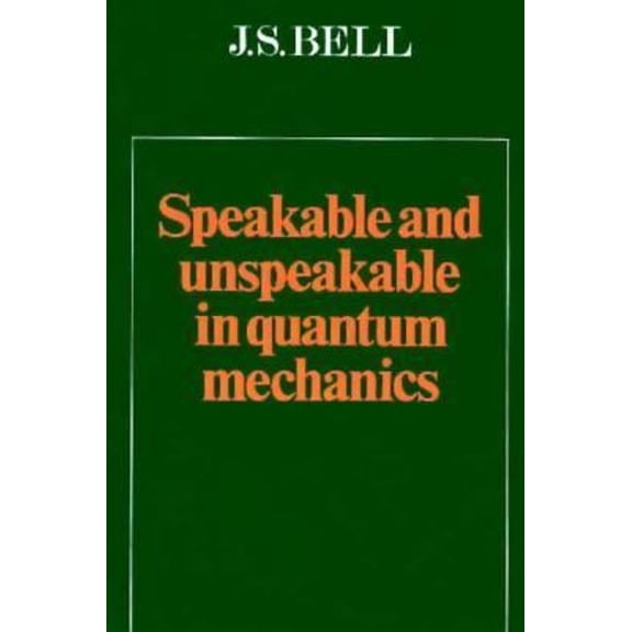 Pre-Owned Speakable and Unspeakable in Quantum Mechanics (Paperback) 0521368693 9780521368698