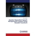thumbnail image 1 of Speaker Dependent Speech Recognisation System Using Wavelet Transform (Paperback), 1 of 1