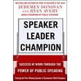 thumbnail image 1 of Speaker, Leader, Champion: Succeed at Work Through the Power of Public Speaking, Featuring the Prize-Winning Speeches of, (Paperback), 1 of 3