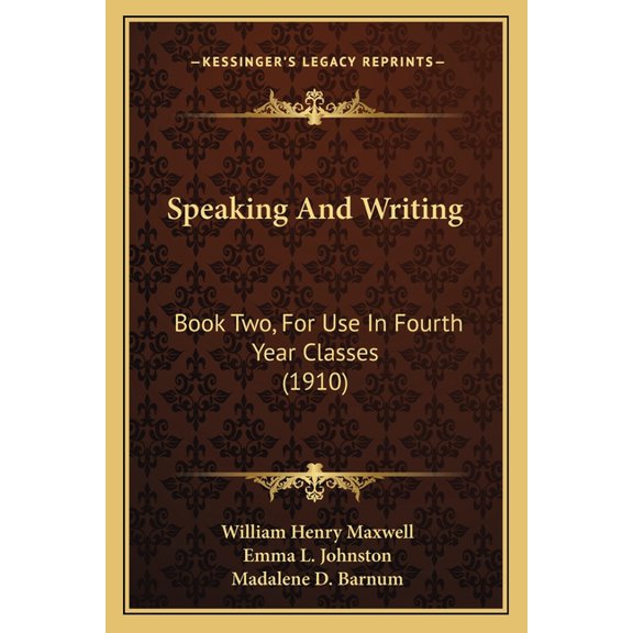 Speaking And Writing : Book Two, For Use In Fourth Year Classes (1910) (Paperback)
