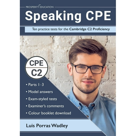 Speaking CPE: Ten practice tests for the Cambridge C2 Proficiency, with answers and examiners' comments, (Paperback)