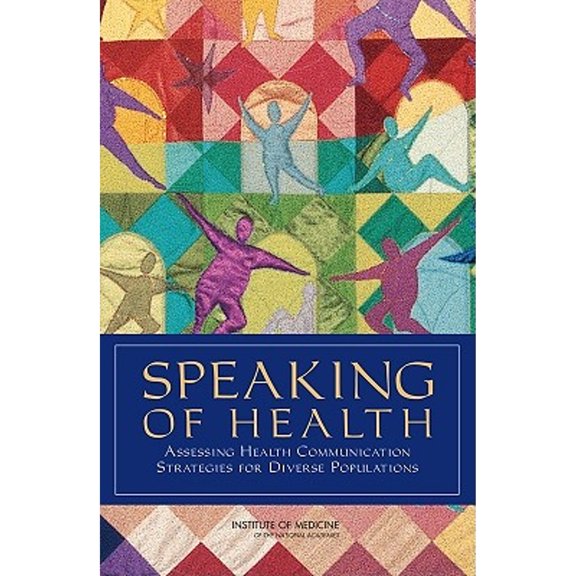 Pre-Owned Speaking of Health: Assessing Health Communication Strategies for Diverse Populations (Paperback) 0309110610 9780309110617