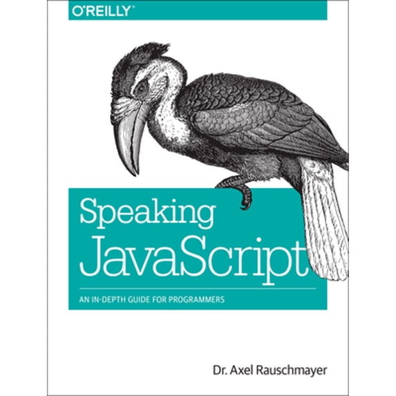 Pre-Owned Speaking JavaScript: An In-Depth Guide for Programmers (Paperback) 1449365035 9781449365035