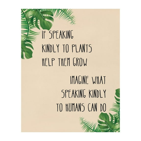 Speaking Kindly to Plants & Humans - Motivational Quotes Wall Art Print, Modern Inspirational Plant Themed Decor for Home, Office & School