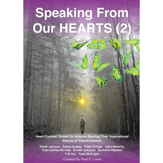 Speaking from Our Hearts: Speaking From Our HEARTS: Heart-Centred Global Co-Authors Sharing Their Inspirational Stories of Transformation (Paperback)