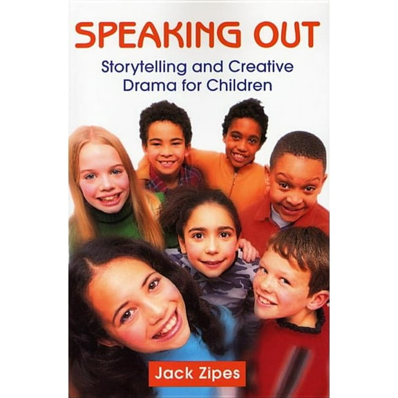 Speaking Out: Storytelling and Creative Drama for Children, (Paperback)