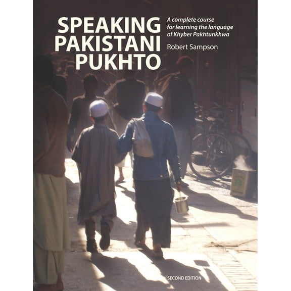 Speaking Pakistani Pukhto: A complete course for learning the language of Khyber Pakhtunkhwa (Paperback)