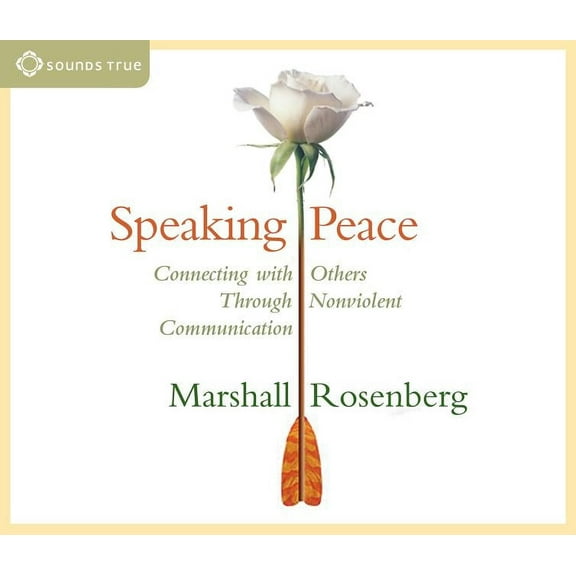 Speaking Peace : Connecting with Others Through Nonviolent Communication (CD-Audio)