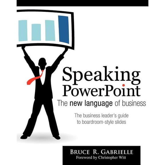 Speaking PowerPoint: The New Language of Business (Paperback)