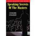 thumbnail image 1 of Pre-Owned Speaking Secrets of the Masters: The Personal Techniques Used by 22 of the World's Top Professional Speakers (Paperback) 0937539228 9780937539224, 1 of 1