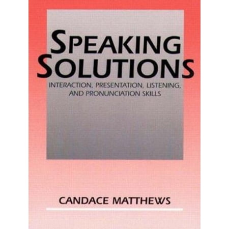 Speaking Solutions : Interaction, Presentation, Listening, and Pronunciation Skills (Paperback) 9780137012299 price history and forecast - Prentice Hall