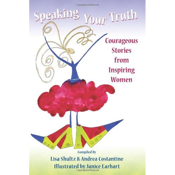 Pre-Owned Speaking Your Truth: Courageous Stories from Inspiring Women (Paperback) 0615377386 9780615377384