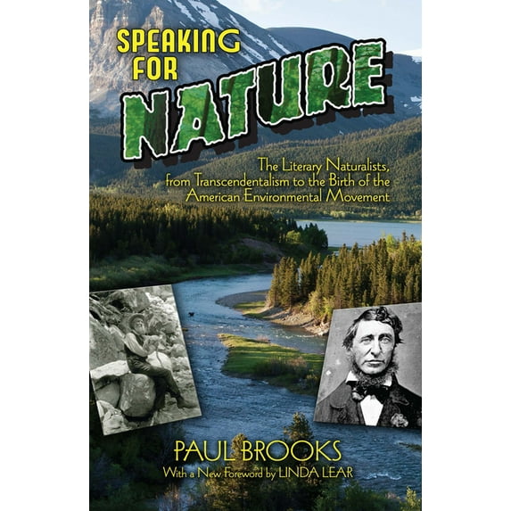 Speaking for Nature : The Literary Naturalists, from Transcendentalism to the Birth of the American Environmental Movement (Paperback)