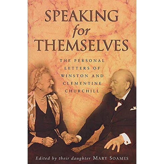 Pre-Owned Speaking For Themselves: The Private Letters Of Sir Winston And Lady Churchill (Paperback) 0552997501 9780552997508