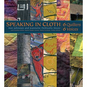 Pre-Owned Speaking in Cloth: 6 Quilters, 6 Voices (Paperback) 0965677621 9780965677622