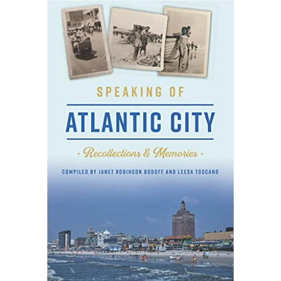 Pre-Owned Speaking of Atlantic City: Recollections & Memories (Paperback) 1467150746 9781467150743