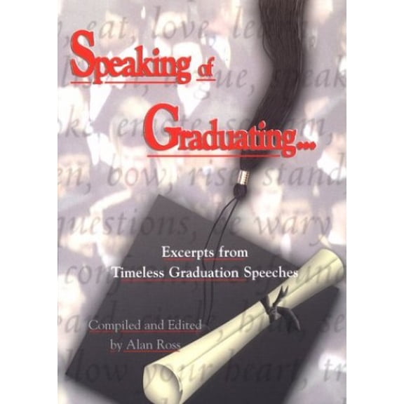 Pre-Owned Speaking of Graduating: Excerpts from Timeless Graduation Speeches Paperback