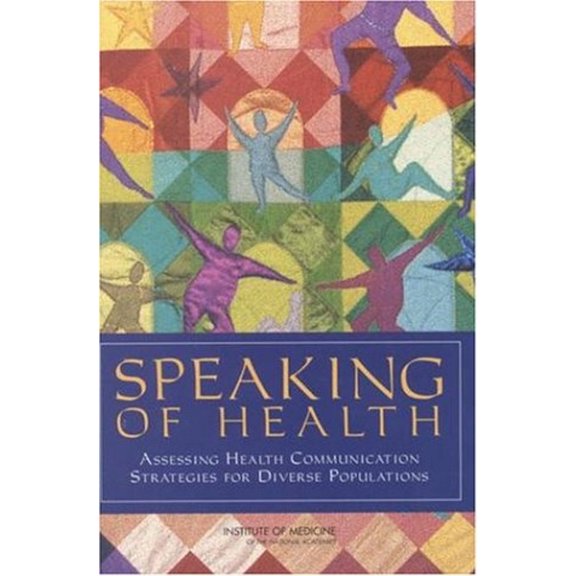 Pre-Owned Speaking of Health : Assessing Health Communication Strategies for Diverse Populations (Hardcover) 9780309072717