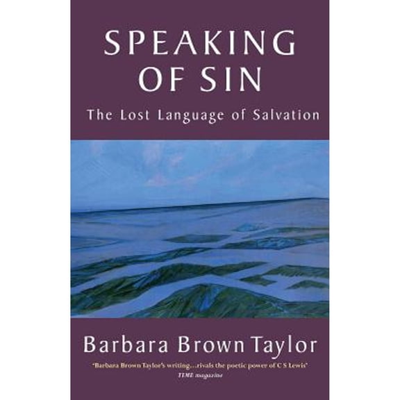 Pre-Owned Speaking of Sin: The Lost Language of Salvation (Paperback) by Barbara Brown Taylor
