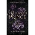 thumbnail image 1 of Spearcrest Kings Spearcrest Prince: An Arranged Marriage Romance, (Paperback), 1 of 1