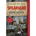 thumbnail image 1 of Pre-Owned Spearhead: An American Tank Gunner, His Enemy, and a Collision of Lives in World War II (Paperback) 0804176744 9780804176743, 1 of 1