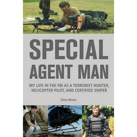 Pre-Owned Special Agent Man: My Life in the FBI as a Terrorist Hunter, Helicopter Pilot, and Certified Sniper (Paperback) 0914090704
