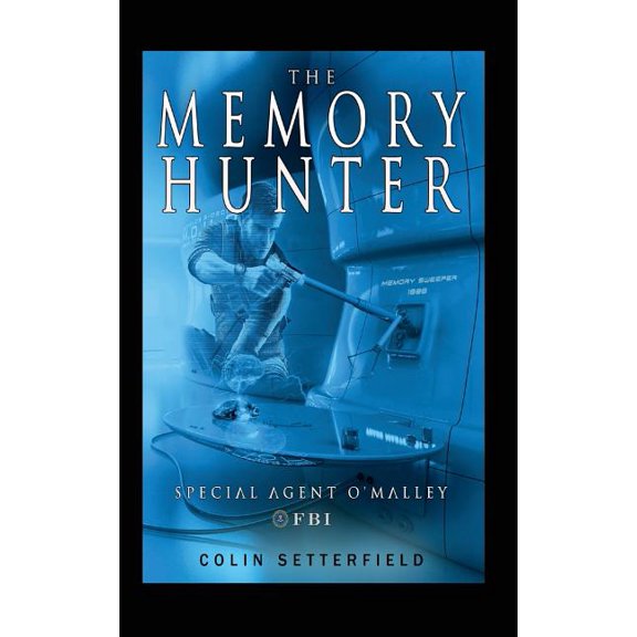 Special Agent O'Malley: The Memory Hunter : Special Agent O'Malley FBI (Series #1) (Paperback)