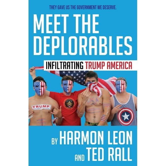 Special Black & White Edition Meet the Deplorables: Infiltrating Trump America, (Paperback)