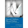 thumbnail image 1 of Special Children, Blessed Fathers: Encouragement for fathers of children with special needs (Paperback), 1 of 1