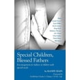 thumbnail image 1 of Pre-Owned Special Children, Blessed Fathers: Encouragement for fathers of children with special needs (Paperback) 1941447112 9781941447116, 1 of 1