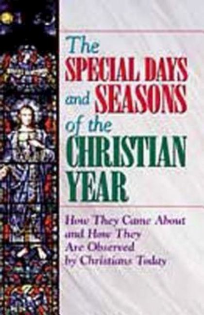 Special Days and Seasons of the Christian Year, (Paperback)