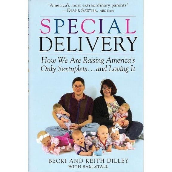 Pre-Owned Special Delivery: How We Are Raising America's: Only Sextuplets . . .and Loving It (Hardcover) 0679437061 9780679437062