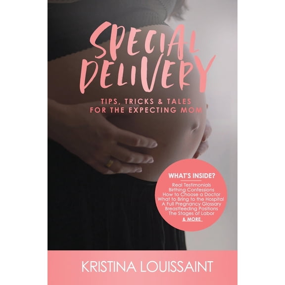 Special Delivery Tips Tricks & Tales for the Expecting Mom (Paperback)