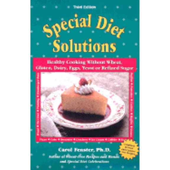 Pre-Owned Special Diet Solutions: Healthy Cooking Without Wheat, Gluten, Dairy, Eggs, Yeast, or Refined Sugar (Paperback) by Carol Fenster