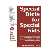 Special Diets for Special Kids: Understanding and Implementing a Gluten and Casein Free Diet to Aid in the Treatment of Autism and Related Developmental Disorders (Hardcover)