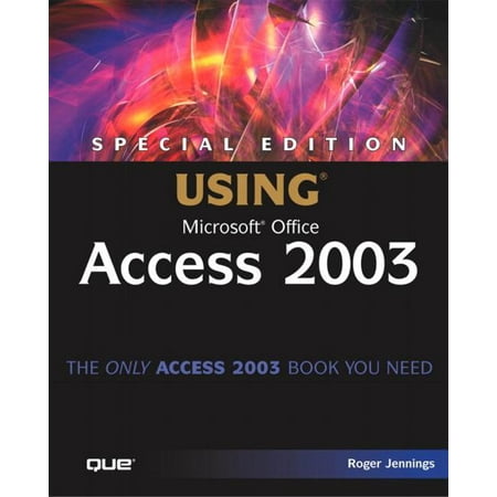Special Edition Using: Special Edition Using Microsoft Office Access 2003 (Other)