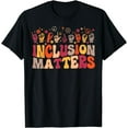 thumbnail image 1 of Special Education Autism Awareness Teacher Inclusion Matters T-Shirt, 1 of 2
