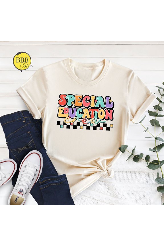 Special Education Crew Shirt: Back To School Teacher Tee TSHIRT All Size S-5XL