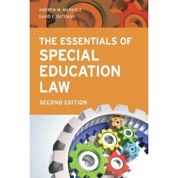 Andrew M. Markelz,David F. Bateman The Essentials of Special Education Law (Paperback)