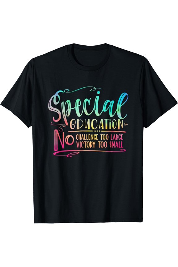 Special Education No Challenge Too Large No Victory Small T-Shirt Black Large