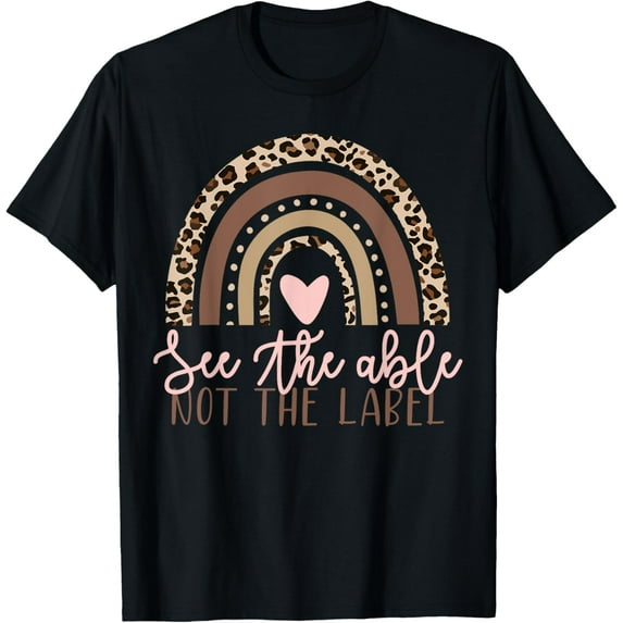 Special Education See The Able Not Label Leopard Rainbow T-Shirt