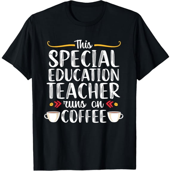 Special Education Teacher Coffee Funny SPED Ed School T-Shirt