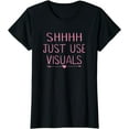 thumbnail image 1 of Special Education Teacher SPED Funny Shhh Just Use Visuals T-Shirt, 1 of 3